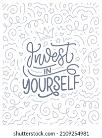 Inspirational quote - Invest in Yourself. Modern calligraphy. Brush painted letters, vector