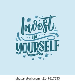 Inspirational quote - Invest in Yourself. Modern calligraphy. Brush painted letters, vector