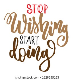 Inspirational quote isolated on white background, brush typography for poster, t-shirt or card. Vector calligraphy art.