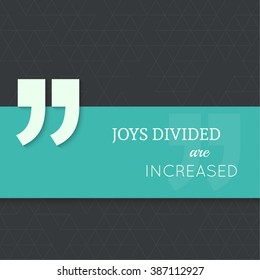 Inspirational quote. Joys divided are increased. wise saying with green banner