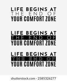 Inspirational Quote Life Begins at the End of Your Comfort Zone, Motivational Design Step Out of Your Comfort Zone, Typography Design Life Begins Outside Your Comfort Zone