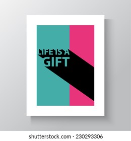 Inspirational quote. Life is a gift. wise saying with a long shadow. 