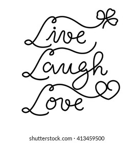 Inspirational quote "Live Laugh Love" Hand drawn typography poster. Hand drawn calligraphy and lettering. Greeting cards, wedding, posters, prints or home decorations.