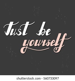  Inspirational quote made in vector. Handwritten modern calligraphy phrase Be yourself. Lettering in boho style for print and posters. Typography poster, greeting card and t-shirt design.