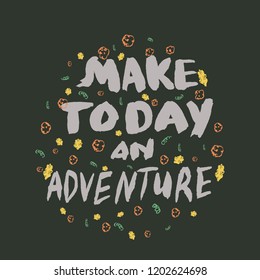 Inspirational quote to make every day different. Hand drawn sign with brush. 