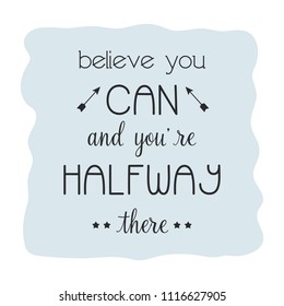 Inspirational quote, motivation. Typography for t shirt, printing.
