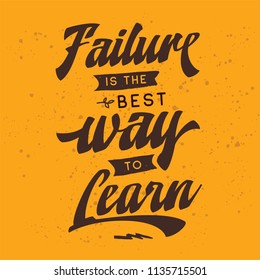 Inspirational quote, motivation. Typography for t shirt, invitation, greeting card sweatshirt printing and embroidery. Print for tee. Failure is the best way to learn.