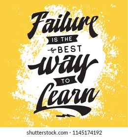 Inspirational quote, motivation. Typography for t shirt, invitation, greeting card sweatshirt printing and embroidery. Print for tee. Failure is the best way to learn.