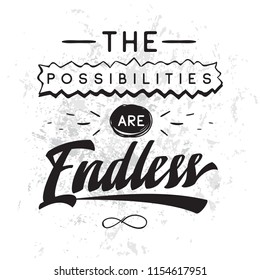 Inspirational quote, motivation. Typography for t shirt, invitation, greeting card sweatshirt printing and embroidery. Print for tee. The possibilities are endless.