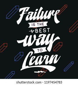 Inspirational quote, motivation. Typography for t shirt, invitation, greeting card sweatshirt printing and embroidery. Print for tee. Failure is the best way to learn.