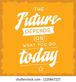 195 Future depends on what you do today Images, Stock Photos & Vectors ...