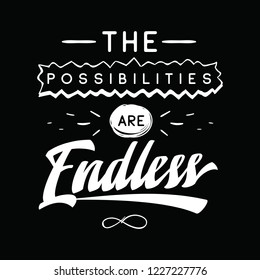 Inspirational quote, motivation. Typography for t shirt, invitation, greeting card sweatshirt printing and embroidery. Print for tee. The possibilities are endless.