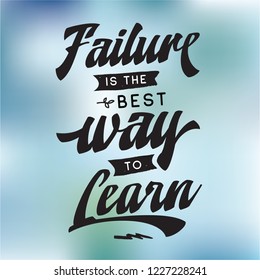 Inspirational quote, motivation. Typography for t shirt, invitation, greeting card sweatshirt printing and embroidery. Print for tee. Failure is the best way to learn.