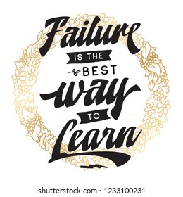 Inspirational quote, motivation. Typography for t shirt, invitation, greeting card sweatshirt printing and embroidery. Print for tee. Failure is the best way to learn.