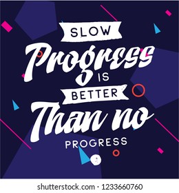 102 Slow progress is better than no progress Images, Stock Photos ...