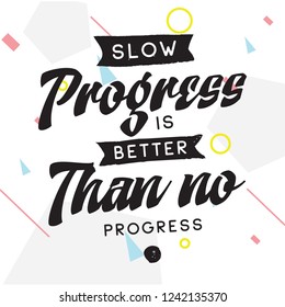 102 Slow progress is better than no progress Images, Stock Photos ...