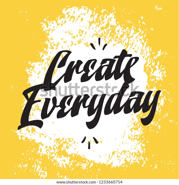 Create every day