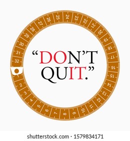 Inspirational quote, motivation. Weight loss. Typography for t shirt, invitation, greeting card sweatshirt printing and embroidery. Print for tee. Don't Quit.