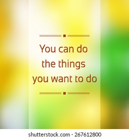 Inspirational quote. Nature background with blurred effect. EPS10 vector illustration