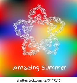 Inspirational quote on abstract background. Lacy flower on bright colorful background. Lettering "Amazing summer". Vector illustration.
