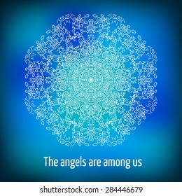 Inspirational quote on abstract background. Mandala with angels on bright colorful background. Lettering "The angels are among us.". Vector illustration.