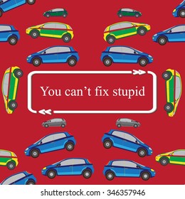 Inspirational quote on cars background pattern. Vector illustration.