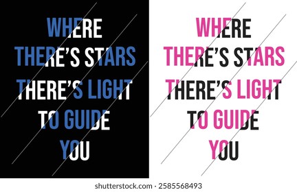 Inspirational Quote on Dual Background Panels: 'WHERE THERE'S STARS THERE'S LIGHT TO GUIDE YOU' - Modern Design