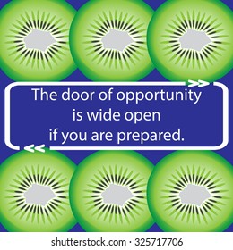 Inspirational quote on fruit pattern - ( The door of opportunity is wide open if you are prepared. ). Vector illustration