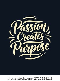 Citação inspiradora Paixão cria propósito em estilo caligráfico elegante