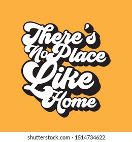 Inspirational quote poster design, typography motivational quote. There's no place like home.