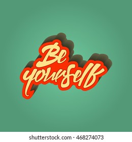 inspirational quote retro illustration. be yourself. vector typography poster. lettering artwork for t-shirt or bag print