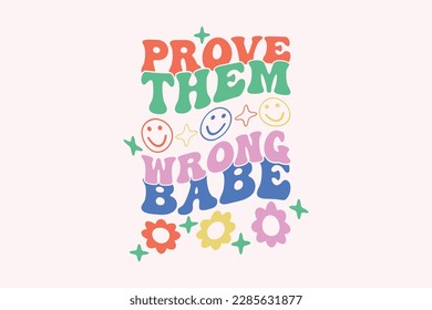 Inspirational Quote Retro PNG SVG Design, retro groovy typography sublimation on white background