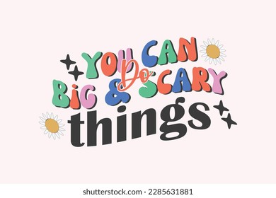Inspirational Quote Retro PNG SVG Design, retro groovy typography sublimation on white background