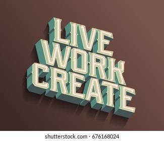 Inspirational quote retro poster. Live Work Create. Vector neon sign, vintage billboard, bright light banner on the dark background