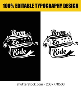 Inspirational quote saying born to ride design for t shirt, mug and other prints. Motivational and inspirational quotes for t shirt design.
