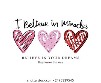 Inspirational quote saying and cute heart shape drawing. Vector illustration design for fashion, graphic, t shirt, print, poster, slogan tee, sticker.