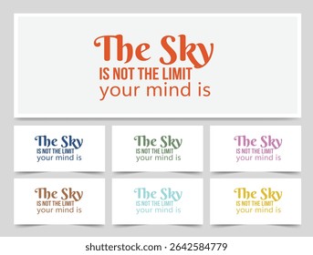 The inspirational quote The sky is not the limit your mind is encourages you to push beyond perceived limitations and embrace the limitless potential of your mindset