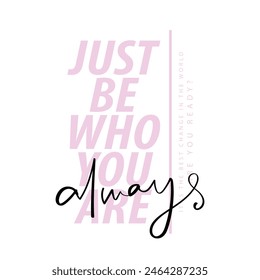 Inspirational quote slogan text. Vector illustration design for fashion, tee, t shirt, poster, print, graphic.