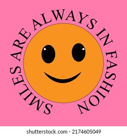 Inspirational quote smiles are always in fashion in vector formate.