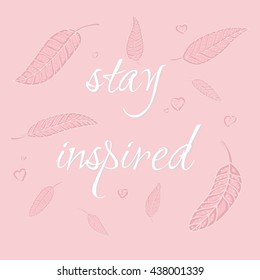 Inspirational quote "stay inspired" in pastel colors