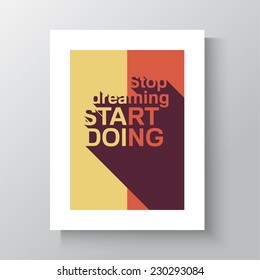 Inspirational quote. Stop dreaming start doing. wise saying with a long shadow. 