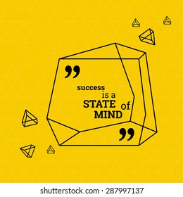 Inspirational quote. Success is a state mind. wise saying in square