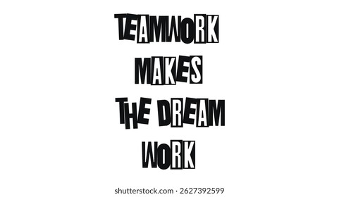 Inspirational Quote Teamwork Makes The Dream Work In Bold Playful Typography. Celebrates Unity, Support, And Collaboration. Vector Illustration.