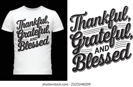 Inspirational Quote Thankful Grateful and Blessed Calligraphy Art for T Shirt Design.