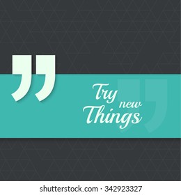 Inspirational quote. Try new Things. wise saying with green banner
