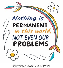 Inspirational Quote T-Shirt - 'Nothing is Permanent' Design