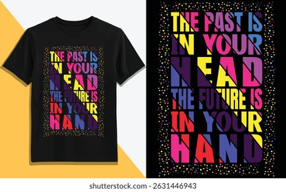 Inspirational Quote T-Shirt – "The Past Is in Your Head, The Future Is in Your Hand" Red White Blue Design