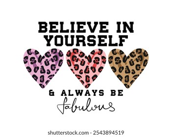 Inspirational quote typography and leopard pattern heart shape. Vector illustration design.