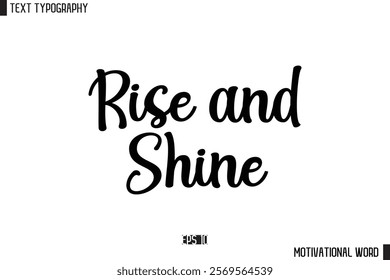 Inspirational Quote Typography Type Script Lettering Design  Rise and Shine