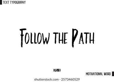 Inspirational Quote Typography Type Script Lettering Design  Follow the Path